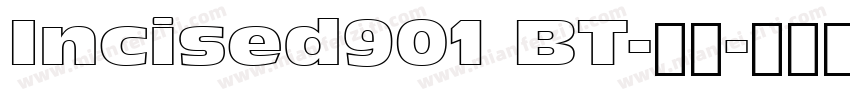 Incised901 BT-常规字体转换